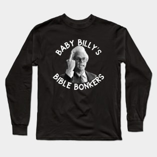 Baby billy's bible bonkers Long Sleeve T-Shirt